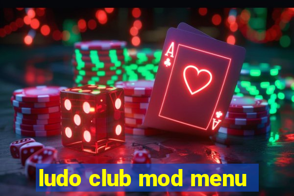 ludo club mod menu